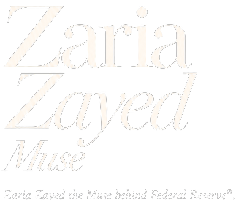Zaria Zayed · Muse. Zaria Zayed the Muse behind Federal Reserve®.
